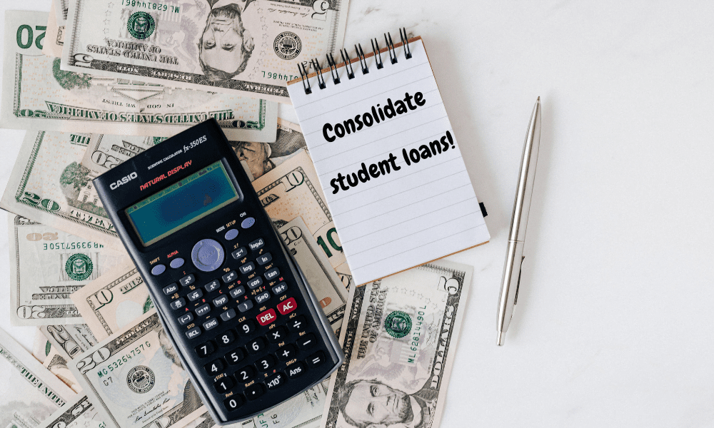 consolidate your student loans